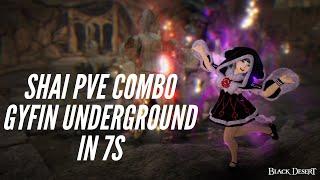 BDO | Shai PVE Combo Gyfin Underground in 7s  มาลองไกฟินล่างใน 7 วิกันจ้า