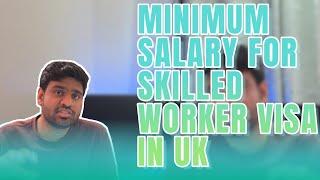 Minimum Salary Requirements for Skilled worker visa in the UK | New rule from 4th April 2024