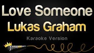 Lukas Graham - Love Someone (Karaoke Version)