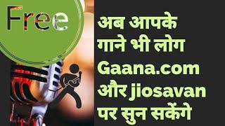 How to upload your music on gaana.com jiosavan etc.