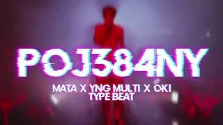 *FREE* MATA x RAGE x OKI x YOUNG MULTI x POJ384NY TYPE BEAT