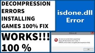 Decompression Failed With Error Code 100% Fix , ISDONE dll & Unarc dll while installing games