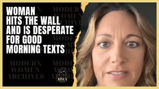 Woman Hits The Wall And Is Desperate For Good Morning Texts From Her Dates.