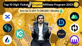 Top 10 High Ticket Cryptocurrency Affiliate Program 2023 | Earn Up To 60% - Must Watch !!