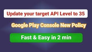 How to update your app SDK target API level to 35 from 34 in 2024? | Google Play New Policy Unity