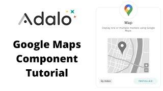 Adalo Tutorial - Google Maps Component 101