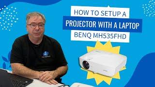 How to Setup Projector with Laptop (BenQ MH535FHD)
