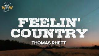 Thomas Rhett - Feelin' Country (Lyrics)