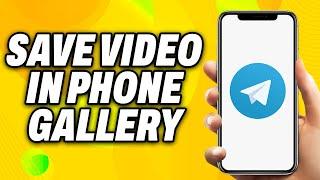 How To Save Telegram Video in Phone Gallery (2024) - Quick Fix