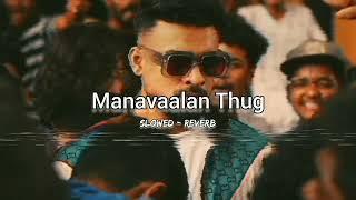 Manavaalan Thug - Thallumaala  | Tovino Thomas | [ Slowed - Reverb ] | Zerolofi  