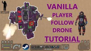 Vanilla Player Follow Drone Tutorial - Space Engineers