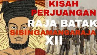 KISAH PERJUANGAN RAJA SISINGAMANGARAJA