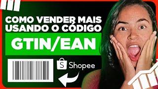 Como criar o Código Gtin/Ean na Shopee GRATUITAMENTE