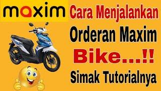 Cara Menjalankan Orderan Maxim Bike..!! Tutorial Menggunakan Maxim Driver Bike ~ Maxim Ojek Online