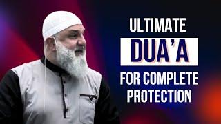 Ultimate Du'a for Complete Protection | Ustadh Mohamad Baajour