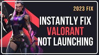 How to Fix Valorant Not Launching? [2023 WORKING Method]