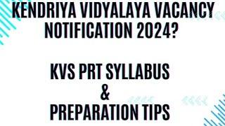 #KENDRIYA VIDYALAYA VACANCY 2024#KVS PRT SYLLABUS DISCUSSION AND PREPARATION TIPS#AGE LIMIT 4 Female