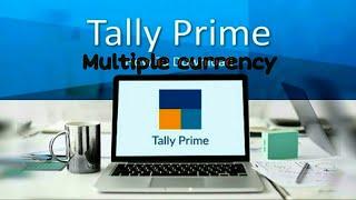 Multiple currency in Tally prime latest