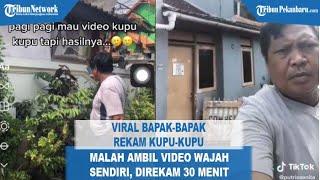 Viral Bapak-bapak Rekam Kupu-kupu Malah Ambil Video Wajah Sendiri, Direkam 30 Menit