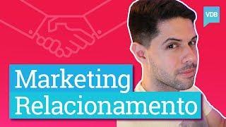 Marketing de Relacionamento: O que é e como fazer