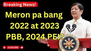 Meron pa bang 2022 at 2023 PBB, PEI 2024?