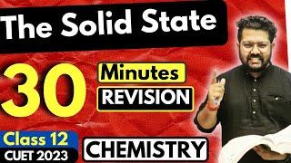 Class 12 Chemistry | The Solid State in 30 Minutes | Boards | CUET | Bharat Panchal Sir