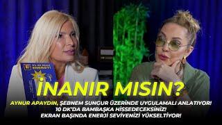 Aynur Apaydın Şebnem Sungur üzerinde uygulamalı anlatıyor! 10 dk'da Enerjini Yükselt!|İNANIR MISIN?