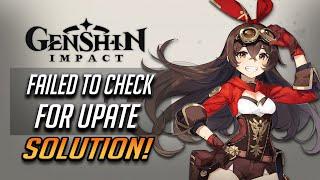 How to Fix Genshin Impact "Failed To Check For Updates" [2 Solutions]