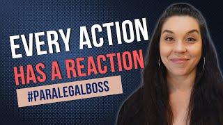 Every Action Has A Reaction // Anticipate the needs of litigation