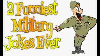 Two Funniest Military Jokes Ever