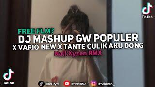 FREE FLM? || DJ MASHUP GW POPULER X VARIO NEW X TANTE CULIK AKU DONG STYLE ENAFF GAK VIRAL TIKTOK