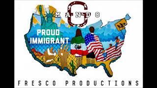 Mando G -  Proud Immigrant [Official Audio]