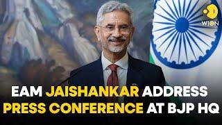 EAM S.Jaishankar LIVE: Union Minister S. Jaishankar addresses press conference at BJP HQ | WION LIVE