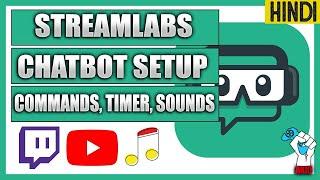 How to Setup Streamlabs Chatbot Commands, Timers, Sounds Hindi 2020