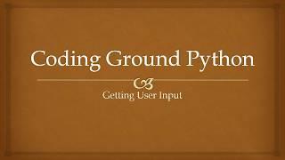 Python Coding Ground - User Input