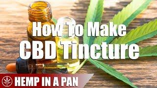 How To Make A CBD Tincture From Scratch