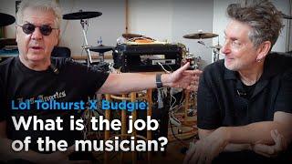 Lol Tolhurst X Budgie: "What is the job of the musician?"