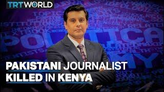 Pakistani journalist shot dead in Kenya