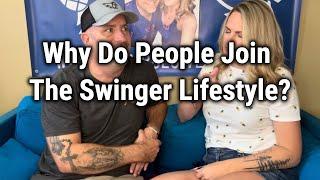 Why Do People Join The Swinger Lifestyle?