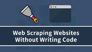 Web Scraping Websites Without Writing A Single Line Of Code