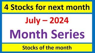 Best 4 stocks for July-2024 Monthly series | top 4 stocks to invest now | Best stock for 1 month