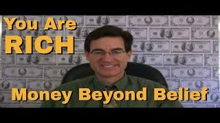 You Are Rich - Money Beyond Belief - Tapping with Brad Yates