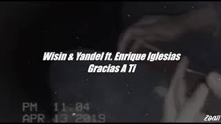 Wisin & Yandel ft. Enrique Iglesias - Gracias A Ti (LETRA)