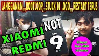 XIAOMI REDMI NOT 9 BOOTLOOP / STUCK DI LOGO MATI LAGI,,,100% Done,,,Istimewa!!!