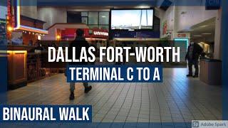 Dallas Fort-Worth International Airport - DFW Terminal C to A | Binaural Walk