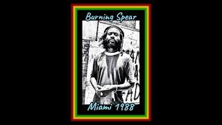 Burning Spear - Miami, Florida 1988  (Complete Bootleg)