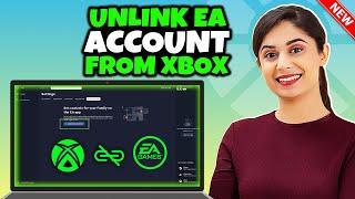 How to unlink ea account from xbox 2024 | Full Guide