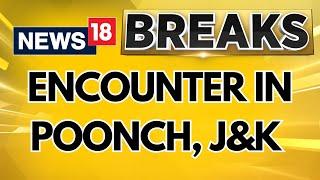 Encounter In Poonch, Jammu Kashmir; Exchange Of Fire Reported In Poonch | Jammu Kashmir News