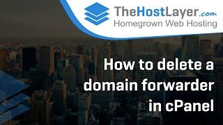 How to delete a domain forwarder in cPanel