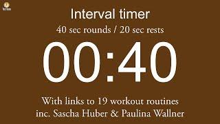 Interval timer - 40 sec rounds / 20 sec rests (including links to 19 workout routines)